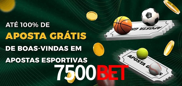 7500bet Ate 100% de Aposta Gratis