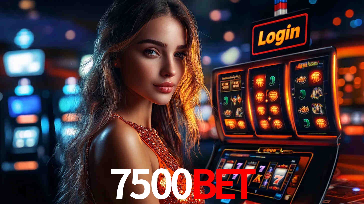 7500bet: Jogos de Caça-Níqueis-Altas Recompensas, Roleta-Velocidade, Blackjack-Desafios Máximos